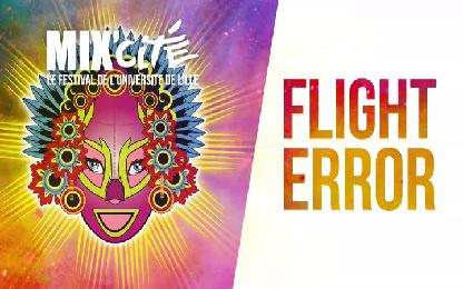 Flight Error en Concert / Festival Mix&#8217;Cité 2016