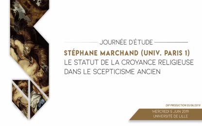 Stéphane Marchand - Le statut de la croyance religieuse dans le scepticisme ancien