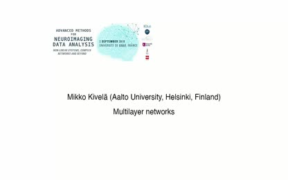 Mikko Kivelä (Aalto University, Helsinki, Finland): Multilayer networks