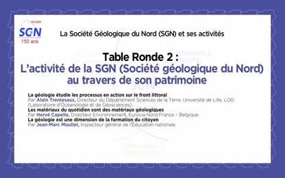 Table Ronde 2 : La SGN (Société géologique du Nord) : actualités et perspectives